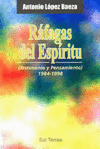 RAFAGAS DEL ESPIRITU. TESTIMONIO Y PENSAMIENTO (1984-1998)