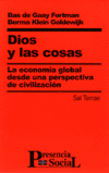 DIOS Y LAS COSAS. LA ECONOMIA GLOBAL DESDE UNA PERSPECTIVA D