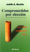 COMPROMETIDOS POR ELECCION. LA VIDA RELIGIOSA HOY