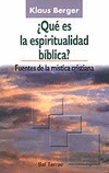QUE ES LA ESPIRITUALIDAD BIBLICA? FUENTES DE LA MISTICA CRI