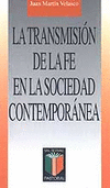TRANSMISION DE LA FE EN LA SOCIEDAD CONTEMPORANEA
