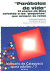 PARABOLAS DE VIDA.ITINERARIO DE CATEQUESIS PARA ADULTO
