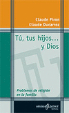 TU, TUS HIJOS Y DIOS. PROBLEMAS DE RELIGION EN LA FAMILIA