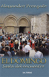 DOMINGO,FIESTA DEL ENCUENTRO