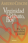 VIRGINIDAD Y CELIBATO, HOY. POR UNA SEXUALIDAD PASCUAL