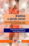 BIOETICA Y ACCION SOCIAL. COMO AFRONTAR LOS CONFLICTOS ETICO