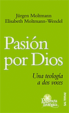 PASION POR DIOS. UNA TEOLOGIA A DOS VOCES