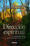 DIRECCION ESPIRITUAL. SABIDURIA PARA LA LARGA ANDADURA DE LA