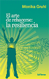 SECRETO DE LAS PERSONAS FUERTES: LA RESILIENCIA