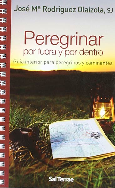 PEREGRINAR POR FUERA Y POR DENTRO. GUIA INTERIOR PARA PEREGR