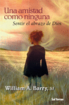 UNA AMISTAD COMO NINGUNA. SENTIR EL ABRAZO DE DIOS
