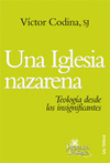 UNA IGLESIA NAZARENA-TEOLOGIA DESDE LOS INSIGNIFICANTES