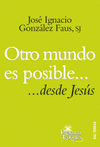 OTRO MUNDO ES POSIBLE... DESDE JESUS.