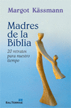 MADRES DE LA BIBLIA-20RETRATOS PARA NUESTRO TIEMPO