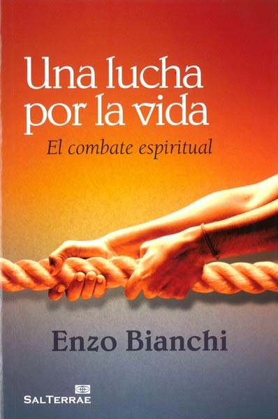 UNA LUCHA POR LA VIDA.EL COMBATE ESPIRITUAL