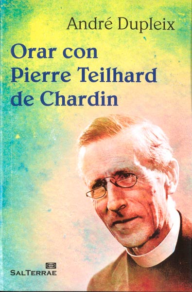 ORAR CON PIERRE TEILHARD DE CHARDIN