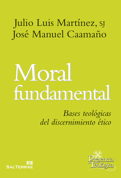 MORAL FUNDAMENTAL-BASES TEOLOGICAS DEL DISCERNIMIENTO ETICO