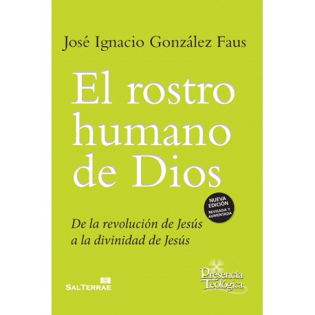 ROSTRO HUMANO DE DIOS-DE LA REVOLUCION DE JESUS A LA DIV