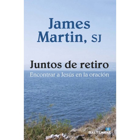 JUNTOS DE RETIRO. ENCONTRAR A JESUS EN LA ORACION