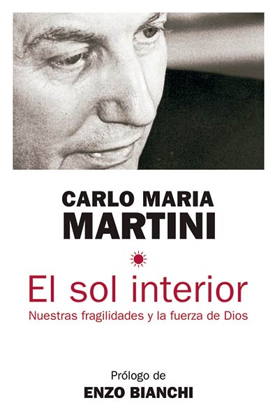 SOL INTERIOR,EL (NUESTRAS FRAGILIDADES Y LA FUERZA DE DIOS