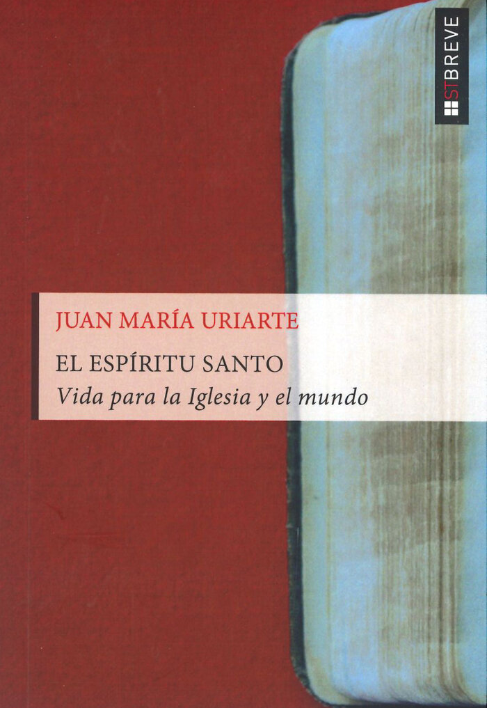 ESPIRITU SANTO, EL. VIDA PARA LA IGLESIA Y EL MUNDO