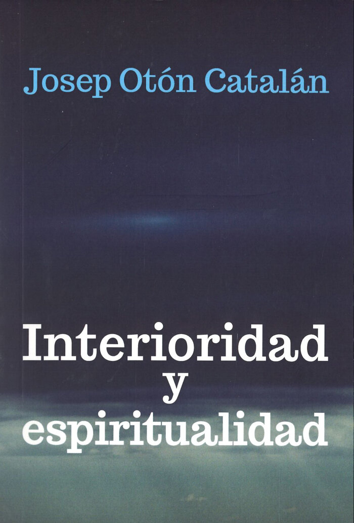 INTERIORIDAD Y ESPIRITUALIDAD