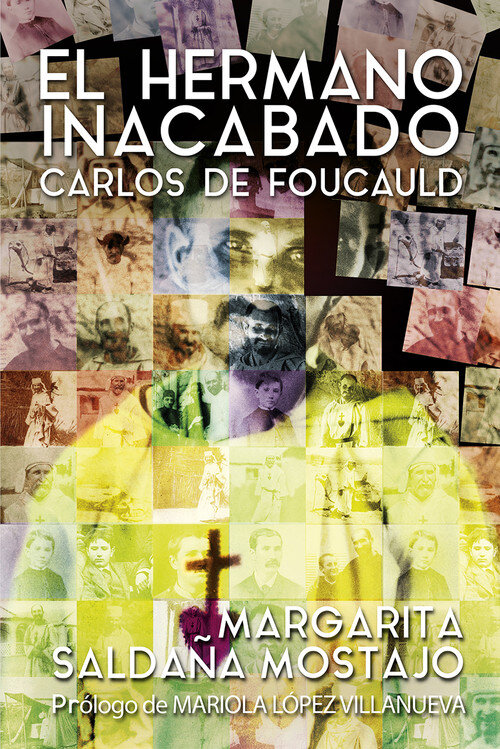 HERMANO INACABADO, EL: CARLOS DE FOUCAULD
