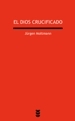 DIOS CRUCIFICADO,EL