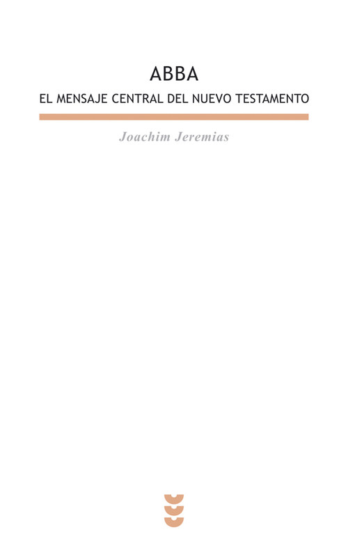 ABBA. EL MENSAJE CENTRAL DEL NUEVO TESTA