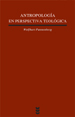 ANTROPOLOGIA EN PERSPECTIVA TEOLOGICA
