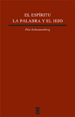 ESPIRITU, LA PALABRA Y EL HIJO , EL