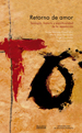 RETORNO DE AMOR. TEOLOGIA, HIST.Y ESPIRI