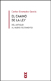 CAMINO DE LA LEY,EL-DEL ANTIGUO AL NUEVO TESTAMENTO
