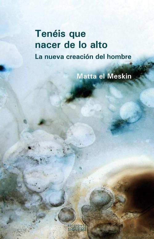 TENEIS QUE NACER DE LO ALTO-LA NUEVA CREACION DEL HOMBRE