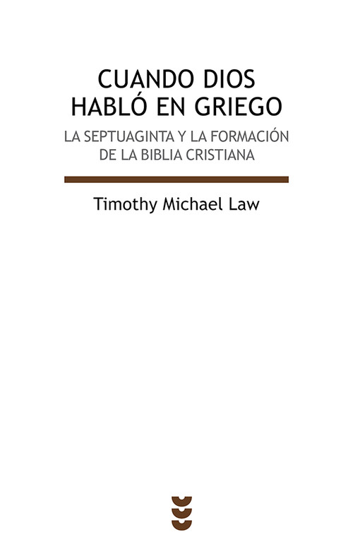 CUANDO DIOS HABLO EN GRIEGO-LA SEPTUAGINTA Y LA FORMACION D