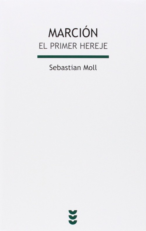 MARCION EL PRIMER HEREJE