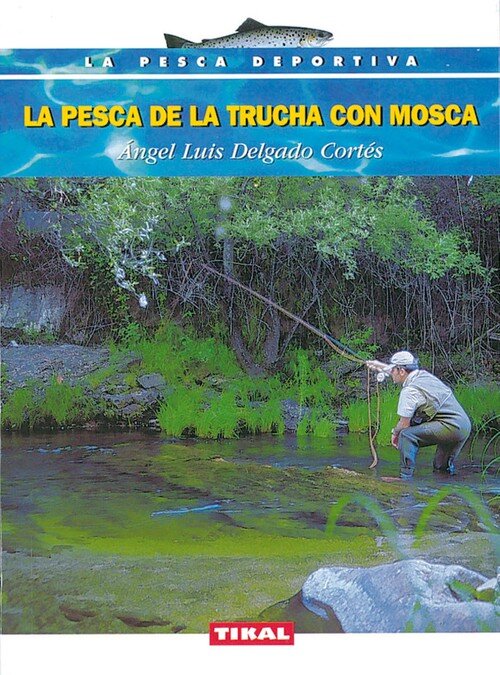 PESCA DE LA TRUCHA CON MOSCA,LA