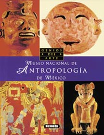 MUSEO NACIONAL DE ANTROPOLOGIA DE MEXICO