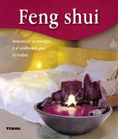 FENG SHUI-ARMONIZA TU ENERGIA Y EL AMBIENTE QUE TE RODEA