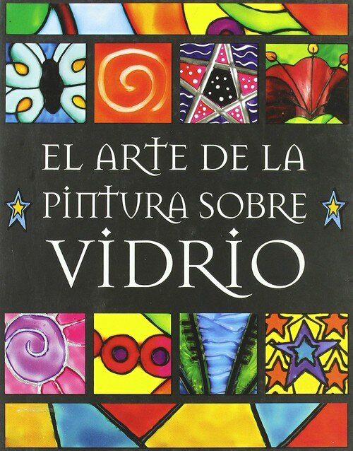 ARTE DE LA PINTURA SOBRE VIDRIO