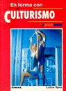 EN FORMA CON EL CULTURISMO