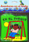 EN EL PARQUE-AVENTURAS EN EL BA�O