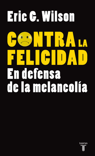 CONTRA LA FELICIDAD-DEFENSA MELANCOLIS