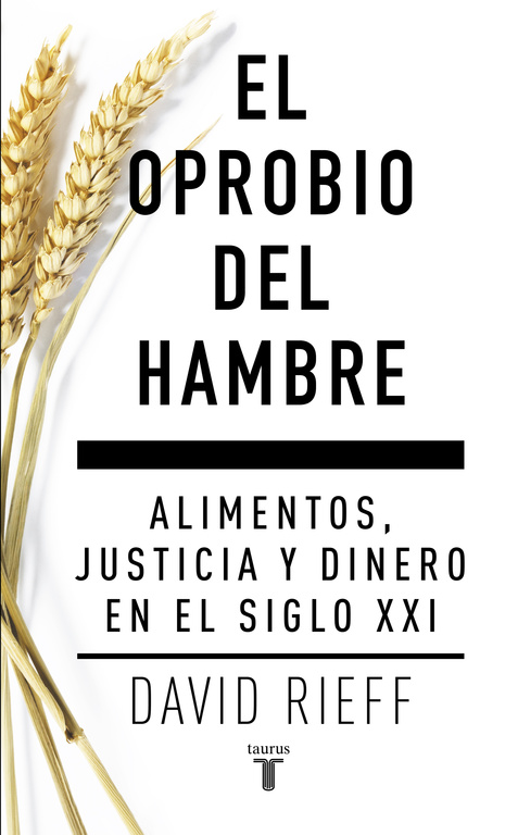 OPROBIO DEL HAMBRE,EL-ALIMENTOS,JUSTICIA Y DINERO EN S.XXI