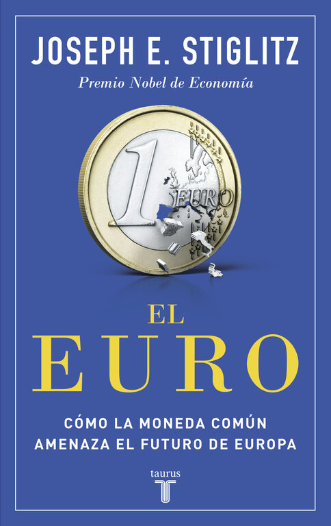 EURO , EL (COMO LA MONEDA COMUN AMENAZA EL FUTURO DE EUROPA