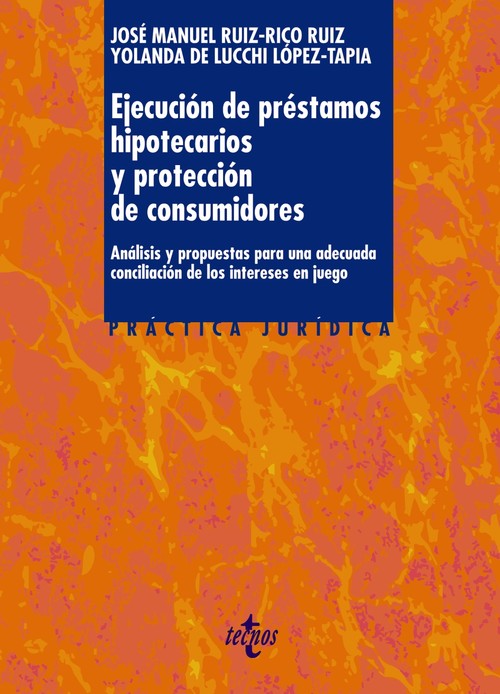EJECUCION DE PRESTAMOS HIPOTECARIOS Y PROTECCION DE CONSUMID