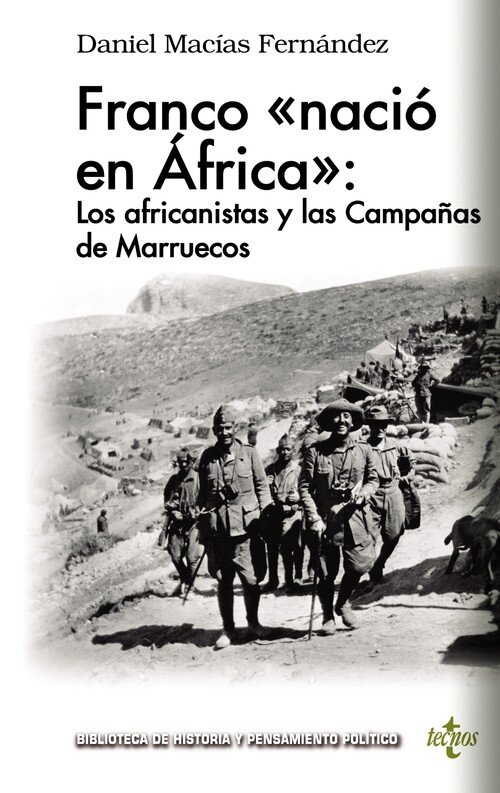 FRANCO NACIO EN AFRICA LOS AFRICANISTAS Y LAS CAMPA�AS DE