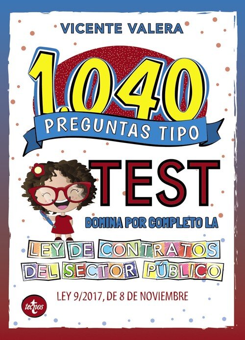 1040 PREGUNTAS TIPO TEST LEY DE CONTRATOS DEL SECTOR PUBLICO