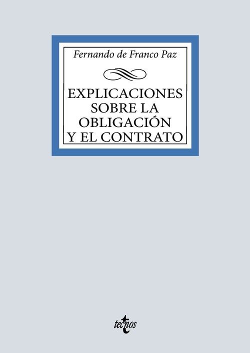 EXPLICACIONES SOBRE LA OBLIGACION Y EL CONTRATO