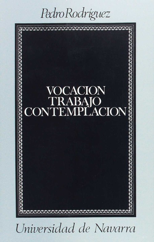 VOCACION, TRABAJO, CONTEMPLACION